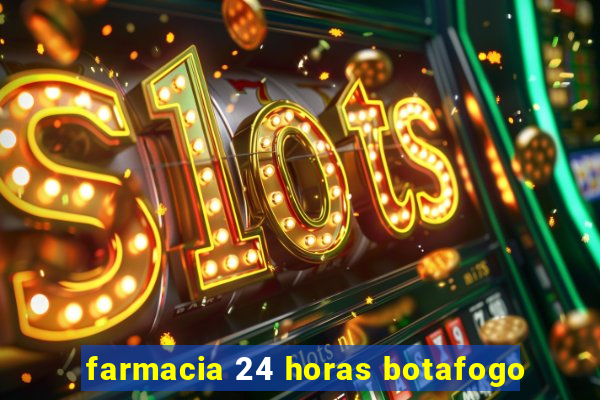 farmacia 24 horas botafogo